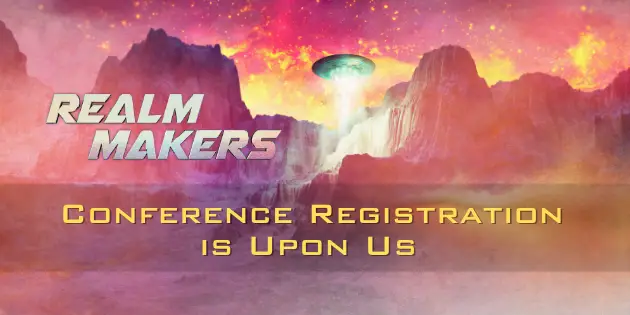 You are currently viewing Registration Time for Realm Makers 2021 is Upon Us